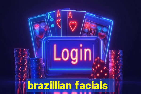 brazillian facials